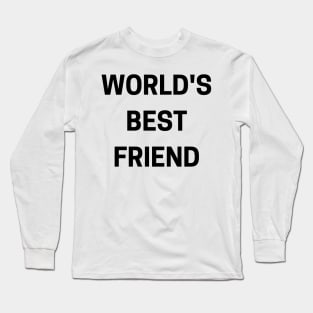 world's best friend, world's best boss Long Sleeve T-Shirt